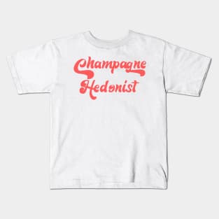 CHAMPAGNE HEDONIST Kids T-Shirt